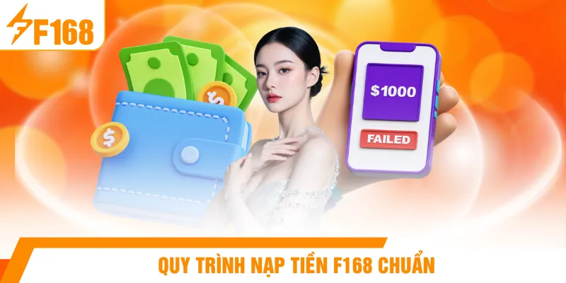 Quy trình nạp tiền F168 chuẩn