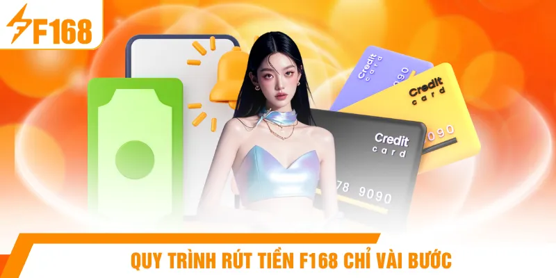Quy trình rút tiền F168 chỉ vài bước
